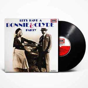 Let's Have A Bonnie Clyde Party Vinyl, LP