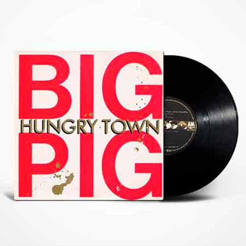 Big Pig - Hungry Town, Single, Vinyl, LP, вінілові платівки купити Україна, Київ, б/в платівки, магазин вінілових платівок